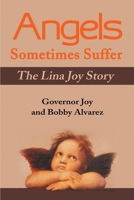 Angels Sometimes Suffer: The Lina Joy Story 0595185398 Book Cover