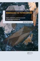 Mineralogy for Petrologists: Optics, Chemistry and Occurrences of Rock-Forming Minerals 0415684218 Book Cover