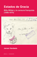 Estados de Gracia: Billy Wilder y La Censura Franquista (1946-1975) 9004297332 Book Cover