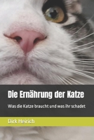 Die Ernährung der Katze: Was die Katze braucht und was ihr schadet B0BV49WZ9T Book Cover