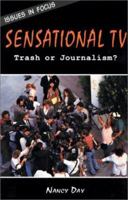 Sensational TV: Trash or Journalism? 0894907336 Book Cover