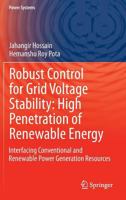 Robust Control for Grid Voltage Stability: High Penetration of Renewable Energy : Interfacing Conventional and Renewable Power Generation Resources 9812871152 Book Cover