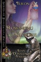 Romancing the Klondike: Yukon 1772992682 Book Cover