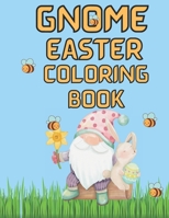 Gnome Easter Coloring Book: Dwarves cute coloring book for kids B0BW31X48W Book Cover