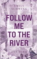 Follow me to the River: Der Turm (German Edition) 3819207627 Book Cover