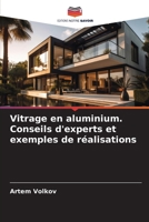 Vitrage en aluminium. Conseils d'experts et exemples de réalisations (French Edition) 6206763307 Book Cover