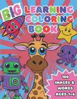 Big Learning Coloring Book: Artistic Fun with Images and Words for Kids! B0C8RJR99C Book Cover