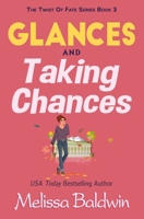 Glances and Taking Chances: a Romantic Comedy B08P1J76T2 Book Cover