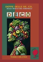 Donne delle De-Co.: Sulle tracce del Veronelli (Italian Edition) B0FDK6TQ7H Book Cover