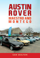 Austin Rover: Maestro and Montego 1398102156 Book Cover