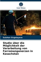 Studie �ber die M�glichkeit der Verarbeitung von Ferromanganerzen in Kasachstan 6203516791 Book Cover