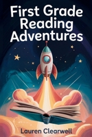 First Grade Reading Adventures 1923108948 Book Cover