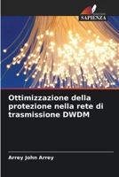 Ottimizzazione della protezione nella rete di trasmissione DWDM (Italian Edition) 6208401577 Book Cover