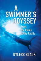 A Swimmer's Odyssey: From the Plains to the Pacific 0980010713 Book Cover