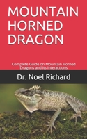 MOUNTAIN HORNED DRAGON: Complete Guide on Mountain Horned Dragons and its Interactions B08B39QPJL Book Cover