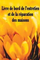 Livre de bord de l'entretien et de la réparation des maisons: Le suivi du bricoleur pour enregistrer la maintenance pour la date, le téléphone, le dét 3986082255 Book Cover