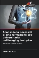 Analisi della necessità di una formazione pre-universitaria nell'imaging isotopico 620566805X Book Cover