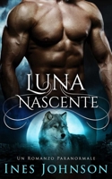Luna Nascente: Un Romanzo Paranormale 8835427819 Book Cover