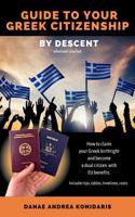 Guide to Your Greek Citizenship by Descent (wherever you live): How to claim your Greek birthright and become a dual citizen with EU benefits. 0646873954 Book Cover