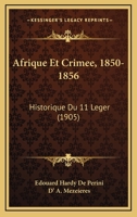 Afrique Et Crimee, 1850-1856: Historique Du 11 Leger (1905) 1160772088 Book Cover