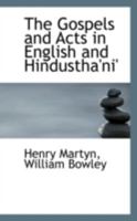 The Gospels and Acts in English and Hindustha'ni' 046916395X Book Cover