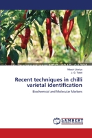 Recent techniques in chilli varietal identification: Biochemical and Molecular Markers 365914584X Book Cover