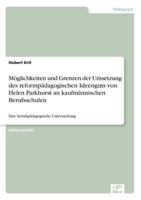 Moglichkeiten Und Grenzen Der Umsetzung Des Reformpadagogischen Ideenguts Von Helen Parkhurst an Kaufmannischen Berufsschulen 3838600525 Book Cover