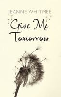 Give Me Tomorrow 1444833952 Book Cover