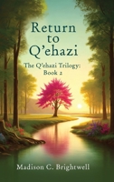 Return to Q'ehazi: The Q'ehazi Trilogy B0F6JXKZD2 Book Cover