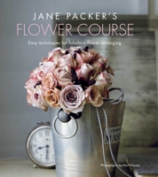 Jane Packer's Flower Course, vol.1 1849757585 Book Cover