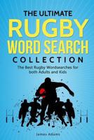 The Ultimate Rugby Word Search Collection: The Best Rugby Wordsearches for both Adults and Kids 179505249X Book Cover