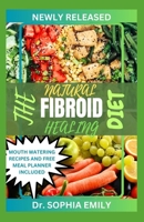 THE NATURAL FIBROID HEALING DIET B0CR8L7DLG Book Cover