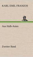 Aus Halb-Asien - Zweiter Band: Zweiter Band 3842489714 Book Cover