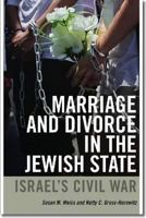 Marriage and Divorce in the Jewish State: Israel's Civil War 1611683645 Book Cover