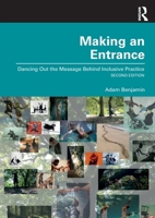 Making an Entrance: Dancing Out the Message Behind Inclusive Dance 0367858304 Book Cover