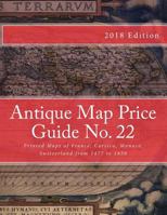 Antique Map Price Guide No. 22: Printed Maps of France, Corsica, Monaco, from 1477 to 1850. 1468101315 Book Cover