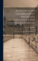 Ausführliches grammatisch-kritisches Lehrgebäude der hebräischen Sprache; mit Vergleichung der verwandten Dialekte 1020498234 Book Cover