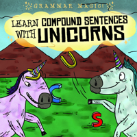 Learn Compound Sentences with Unicorns 1538247410 Book Cover
