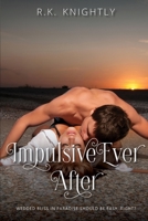 Impulsive Ever After: Book 4 of The Conquest Series B09QP3KBBV Book Cover