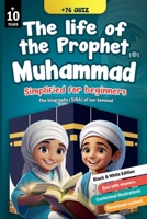 The life of Prophet Muhammad (?) simplified for beginners [Black & White EDITION] (Islam Explained for Beginners) B0F1CF962W Book Cover