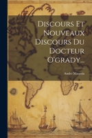 Discours Et Nouveaux Discours Du Docteur O'grady... 1021296880 Book Cover