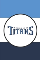 Tennessee Titans: Titans Notebook & Journal NFL Fan Essential Titans Fans Appreciation 1708179429 Book Cover