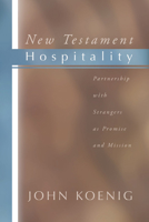 New Testament Hospitality: Partnership with Strangers as Promise and Mission 0800615433 Book Cover