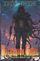 Ascension Game: Darkness Before Life B0GHHMXC9G Book Cover