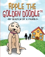 Apple the Golden Doodle: In Search of a Family 0692991794 Book Cover