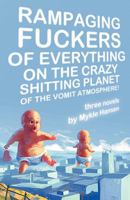 Rampaging Fuckers of Everything on the Crazy Shitting Planet of the Vomit Atmosphere 1933929782 Book Cover