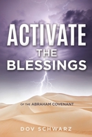 Activate the Blessings: Of the Abraham Covenant 1545671214 Book Cover