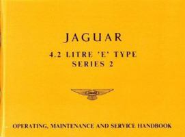 Jaguar 4.2 'E' Type Series 2 Operating, Maintenance and Service Handbook 1869826493 Book Cover