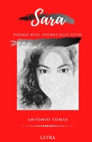 Sara: poemas míos, poemas solo tuyos (Spanish Edition) 6124824280 Book Cover