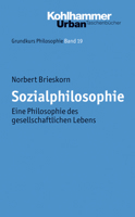 Sozialphilosophie: Eine Philosophie Des Gesellschaftlichen Lebens 3170205218 Book Cover
